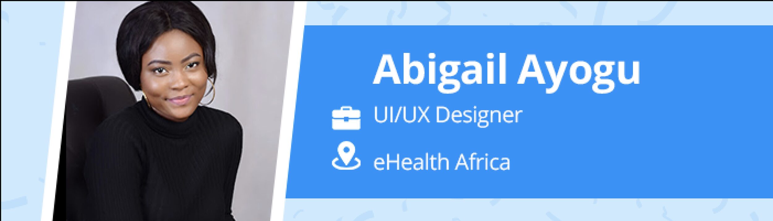 Shaping the Future of Healthcare Access in Africa: Abigail Ayogu’s Story