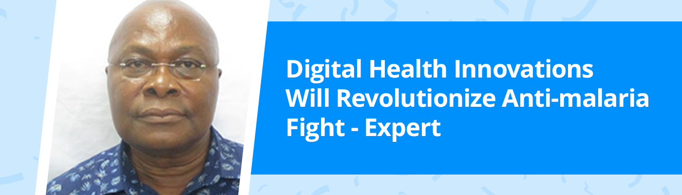 Digital Health Innovations Will Revolutionize Anti-malaria Fight – Expert