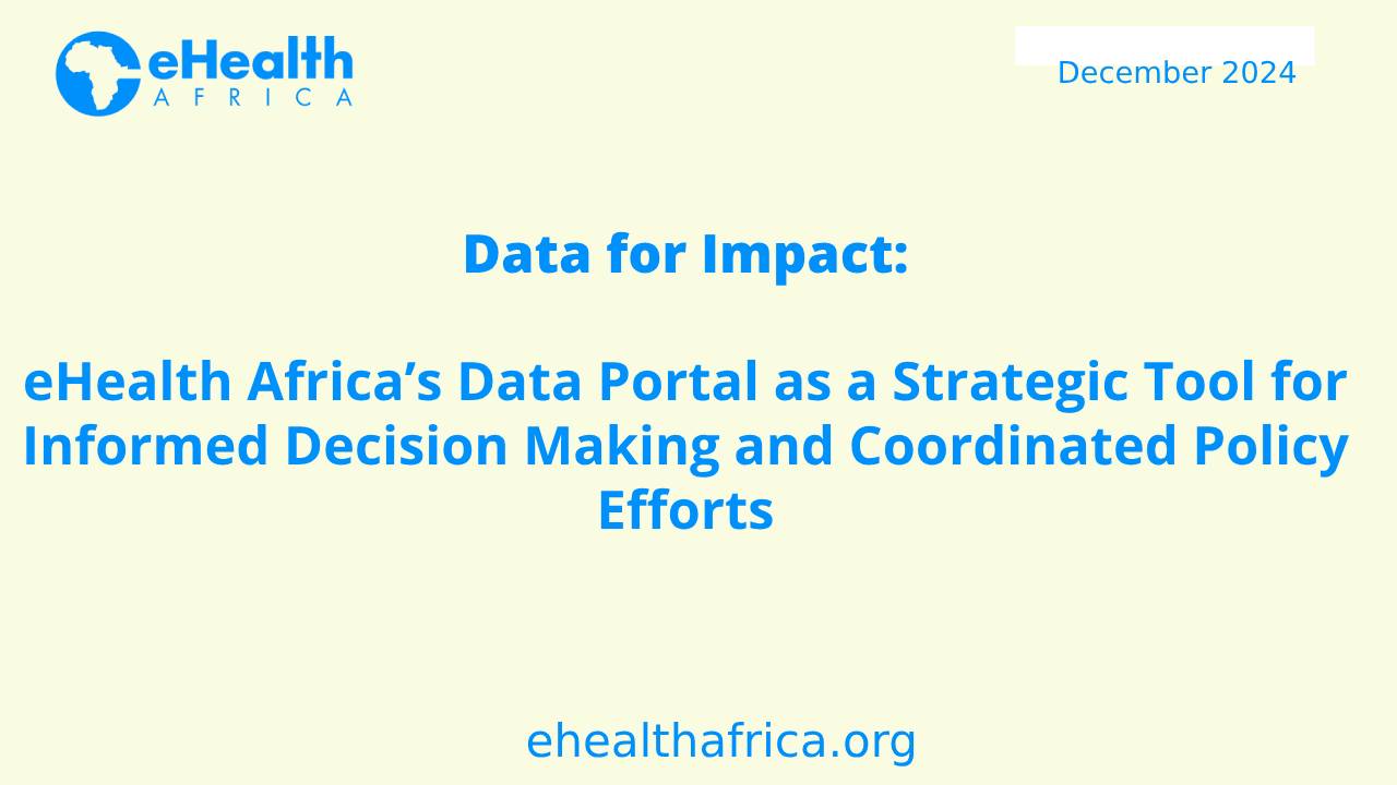 eHealth Africa’s Data Portal as a Strategic Tool for Informed Decision Making and Coordinated Policy Efforts (1)