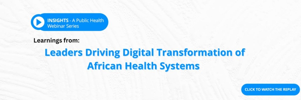 Learnings from Leaders Driving Digital Transformation of African Health Systems